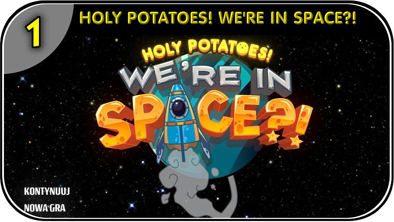 HOLY POTATOES! WE’RE IN SPACE?!